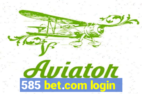 585 bet.com login